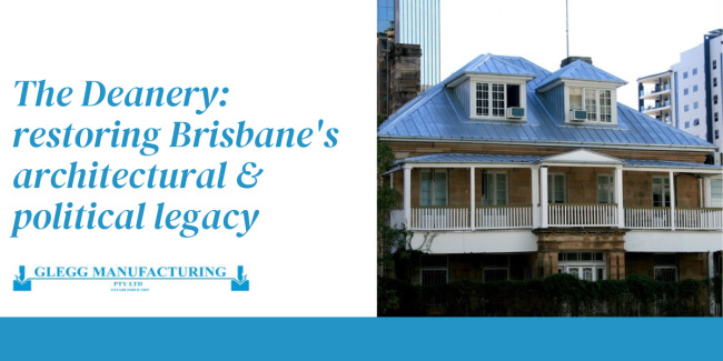 The Deanery: restoring Brisbane's architectual & polictical legacy